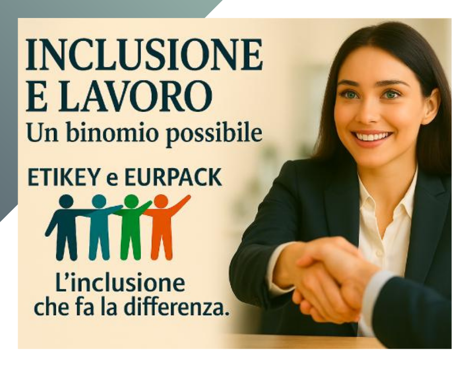 Inclusione e lavoro: tre nuove assunzioni grazie alla collaborazione tra Etikey ed Eurpack